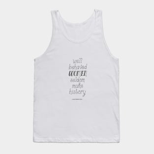 "Well behaved Women Seldom make History" Handwritten Quote on Yellow Tank Top